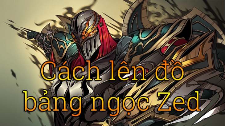 Cách lên đồ Zed