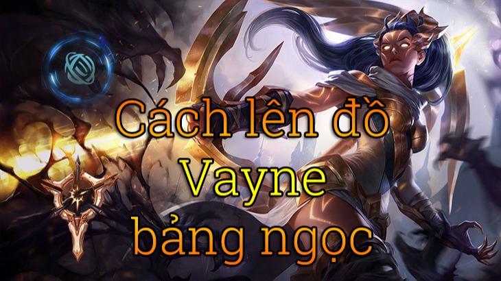 Cách lên đồ Vayne