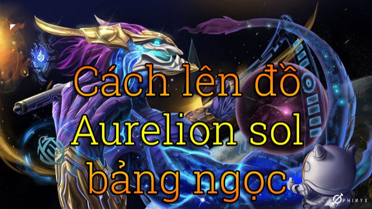 Cách lên đồ Aurelion sol