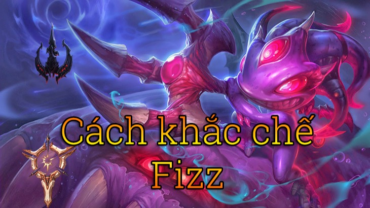 Cách khắc chế fizz>