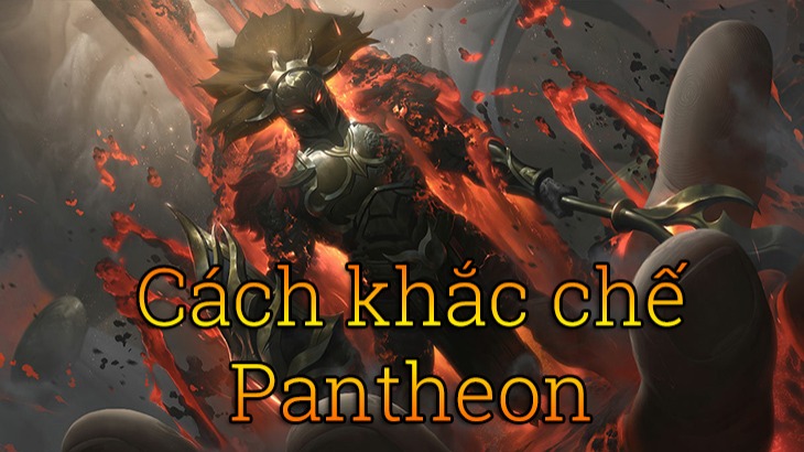 Cách khắc chế Pantheon>