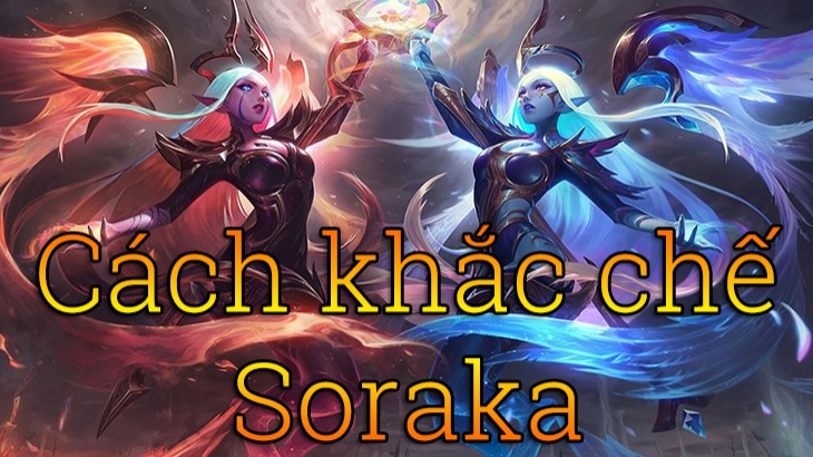 Cách khắc chế Soraka>