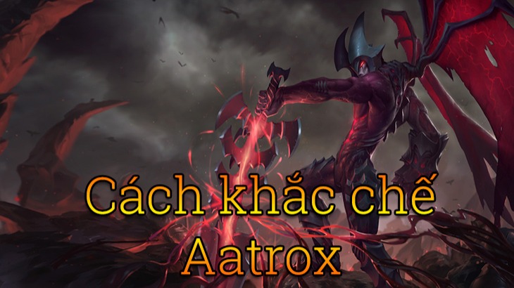 Khắc chế Aatrox>