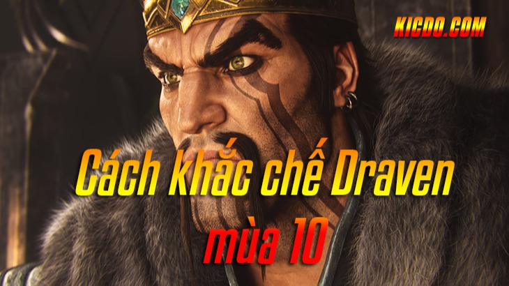 Cách khắc chế Draven>