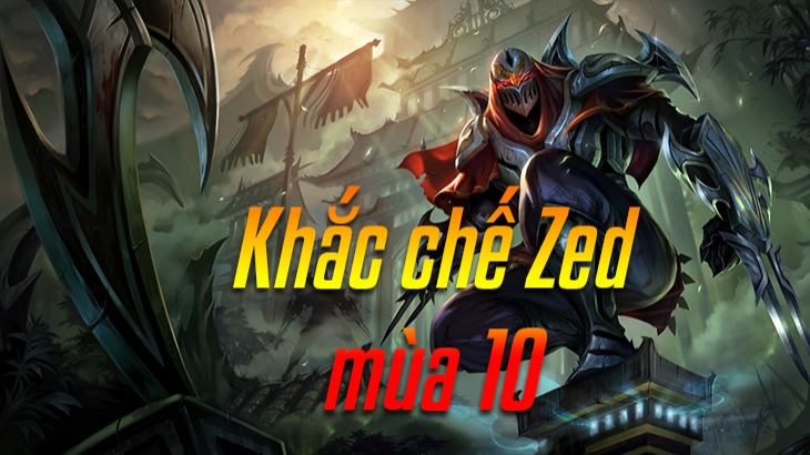 Cách khắc chế Zed>