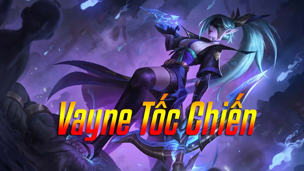 Vayne Tốc Chiến>