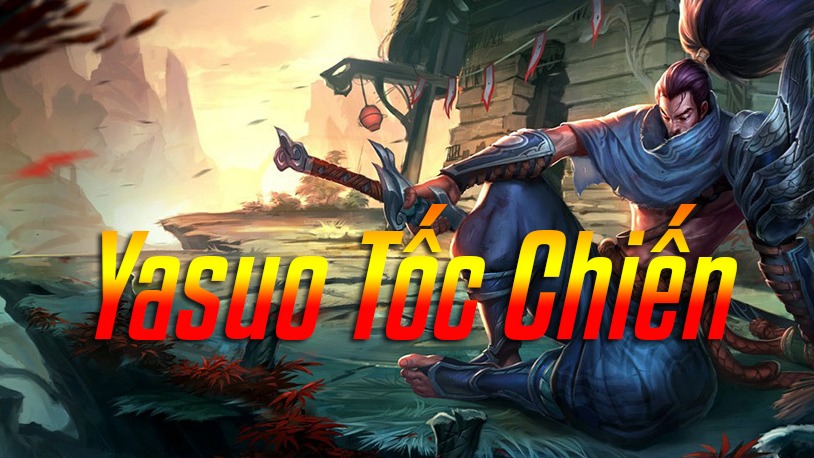 Yasuo Tốc Chiến>