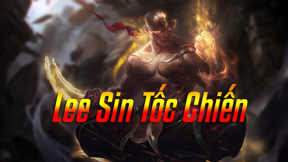 Lee Sin Tốc Chiến>