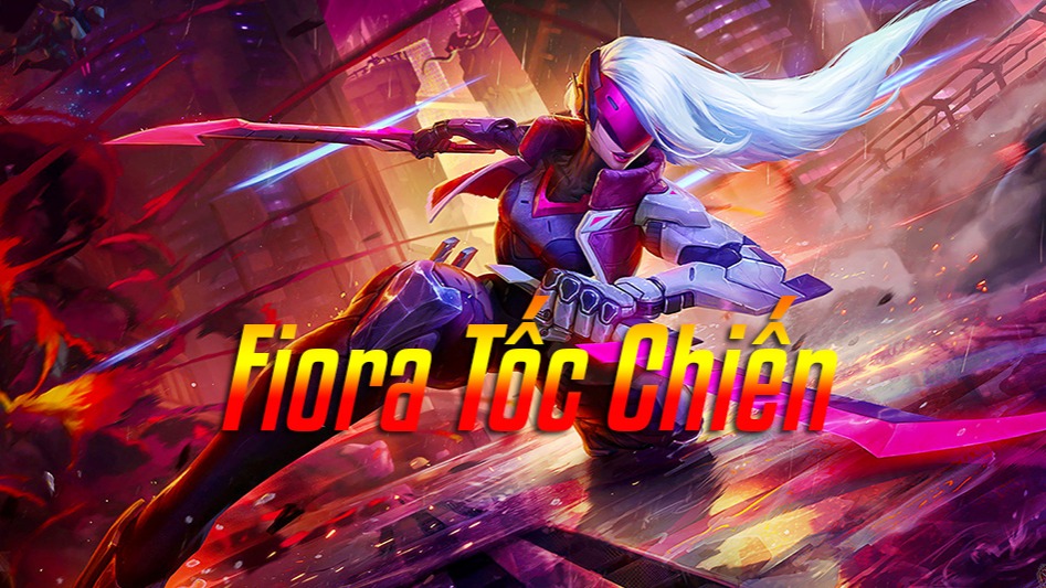 Fiora Tốc Chiến>