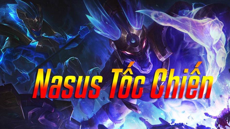 Nasus Tốc Chiến>