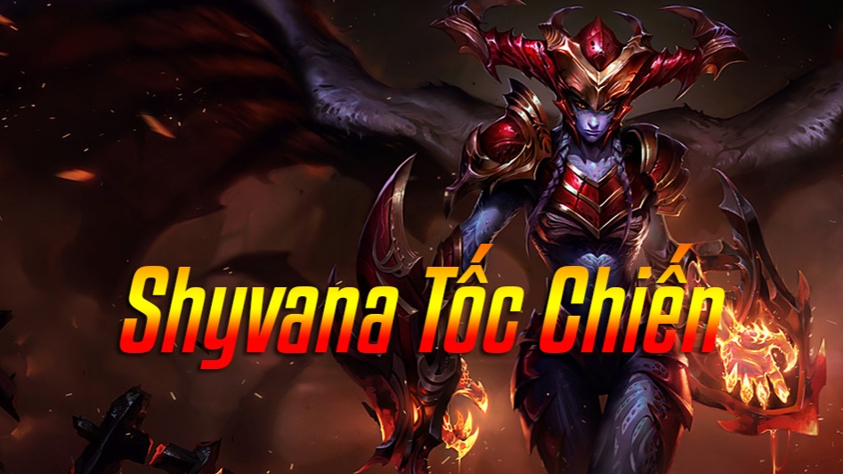 Shyvana Tốc Chiến>