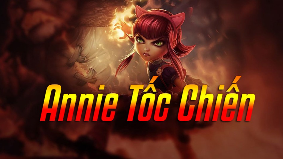 Annie Tốc Chiến>