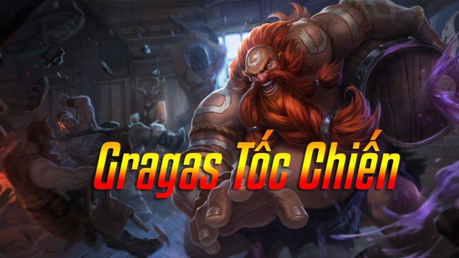 Gragas Tốc Chiến>