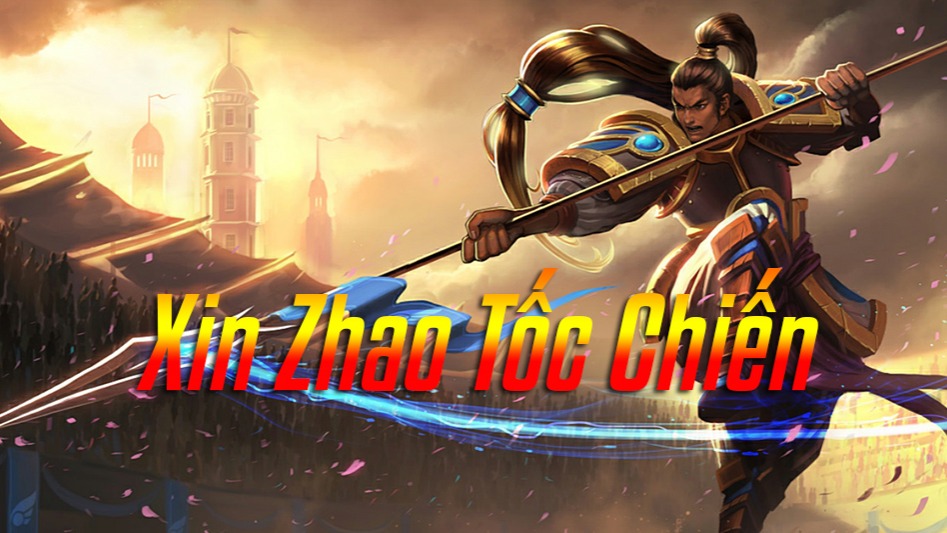 Xin Zhao Tốc Chiến>