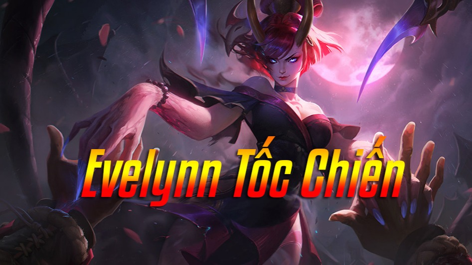 Evelynn Tốc Chiến>