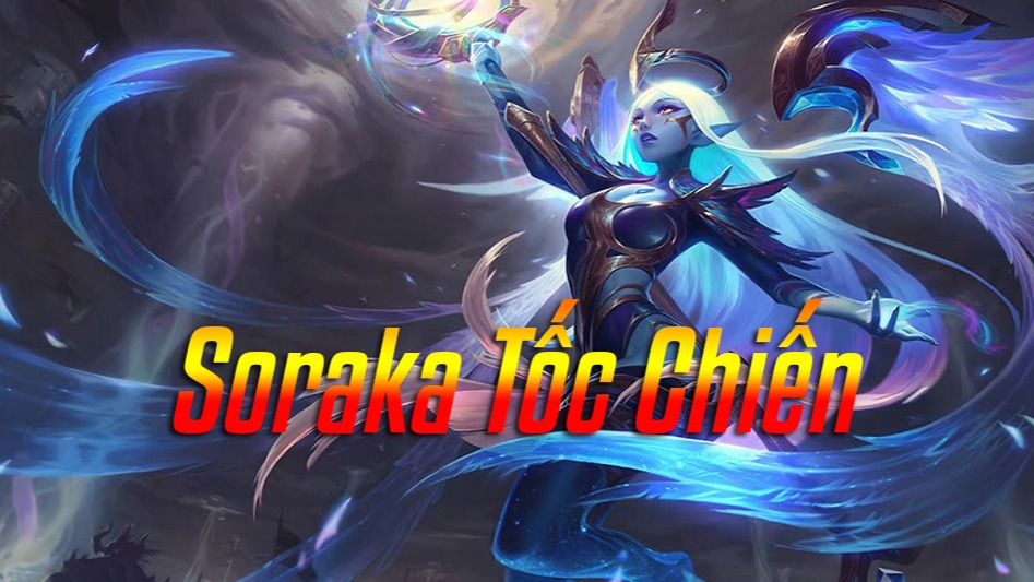 Soraka Tốc Chiến>