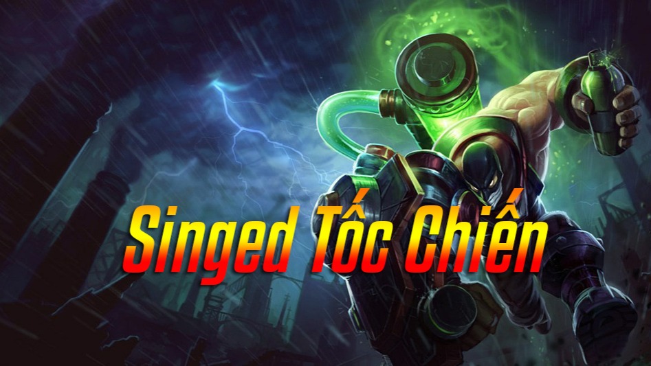 Singed Tốc Chiến>