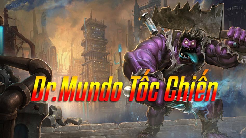 Dr. Mundo Tốc Chiến>