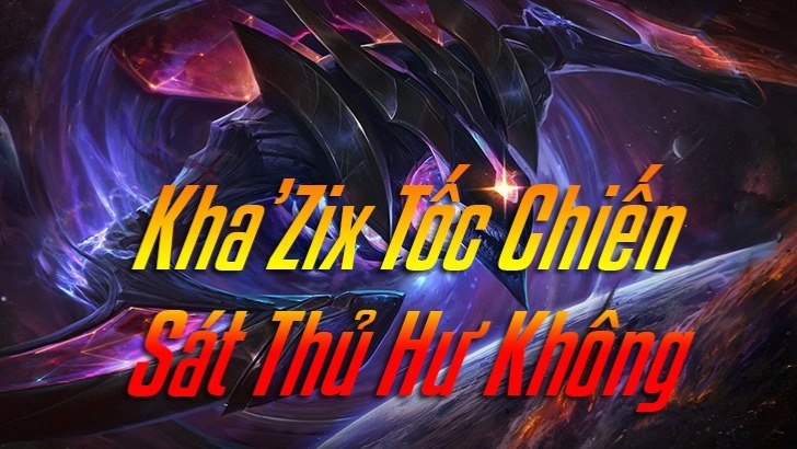 Kha'Zix Tốc Chiến>