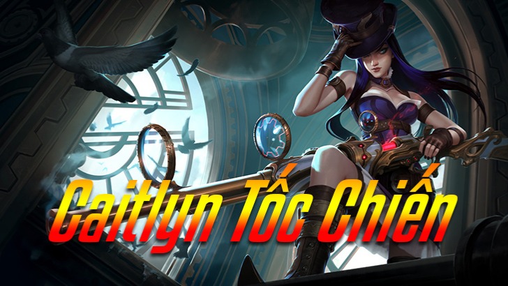 Caitlyn Tốc Chiến>