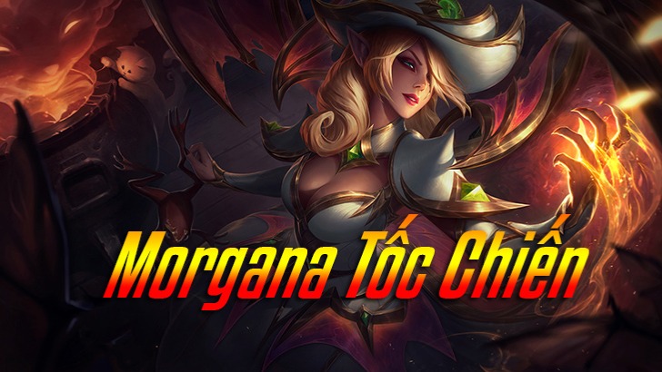 Morgana Tốc Chiến>