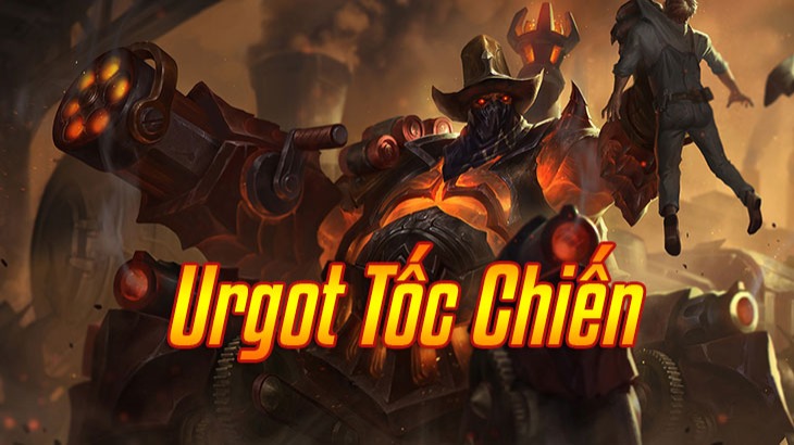 Urgot Tốc Chiến>