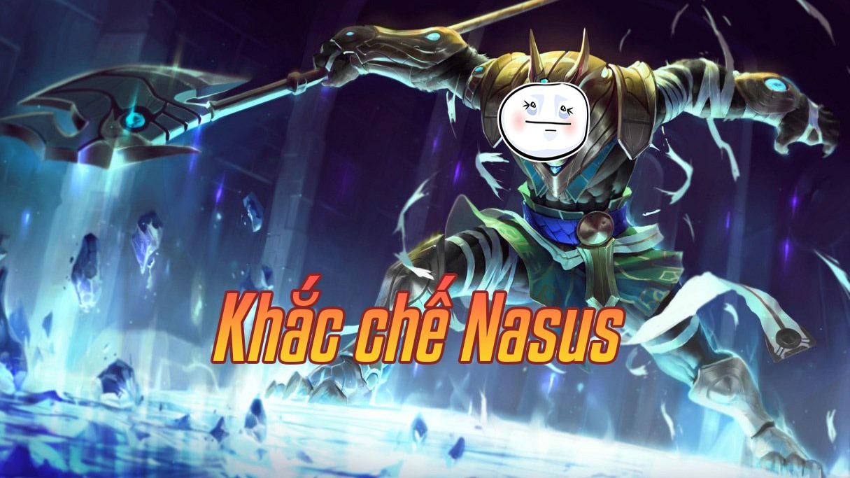 Khắc chế Nasus>