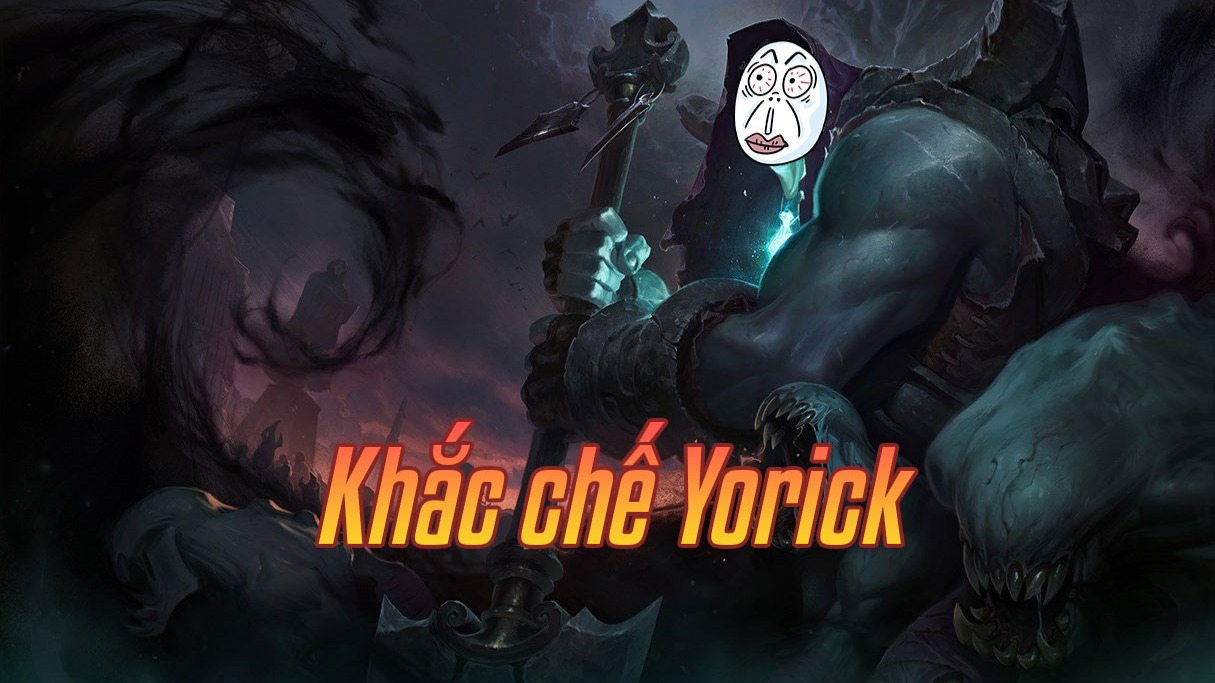 Khắc chế Yorick>