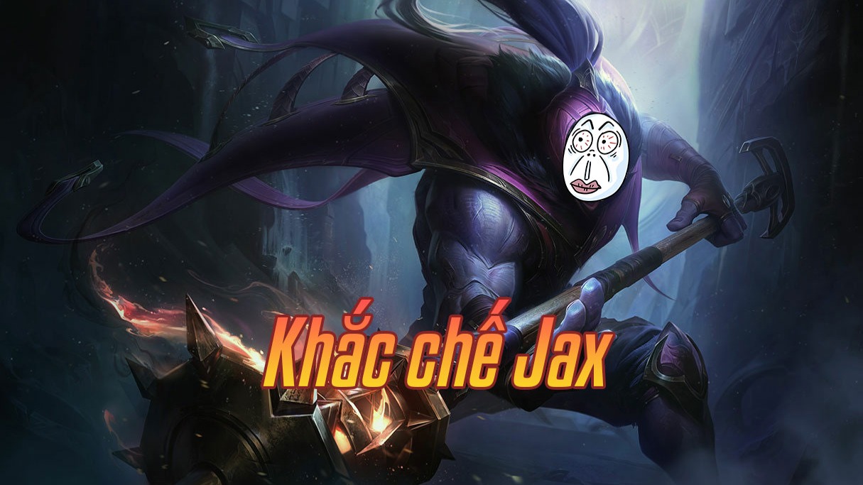 Khắc chế Jax>