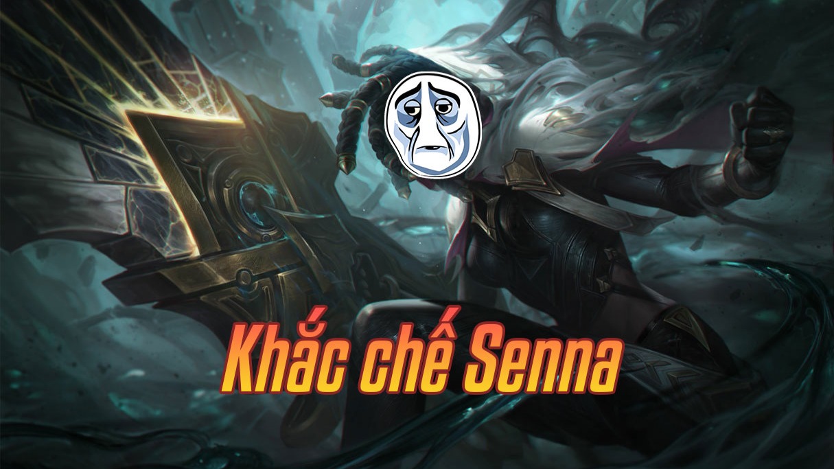 Khắc chế Senna>