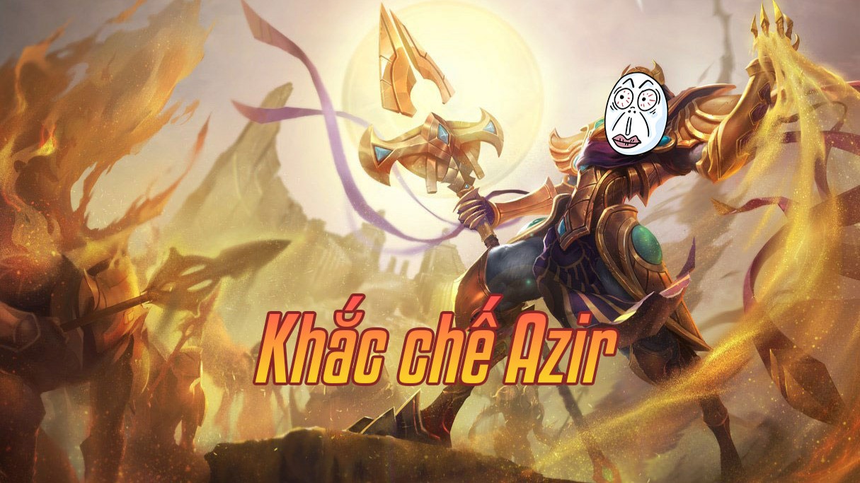 Khắc chế Azir>