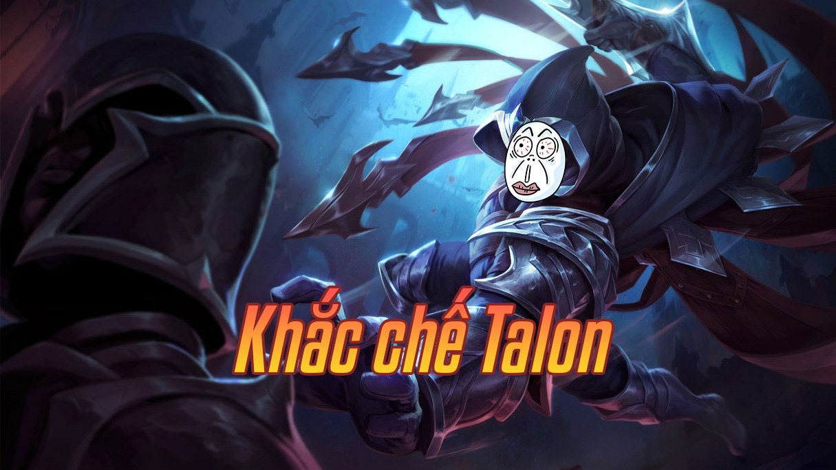 Khắc chế Talon>