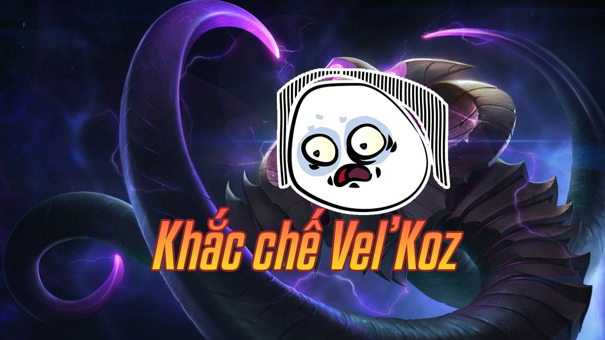 Khắc chế VelKoz>