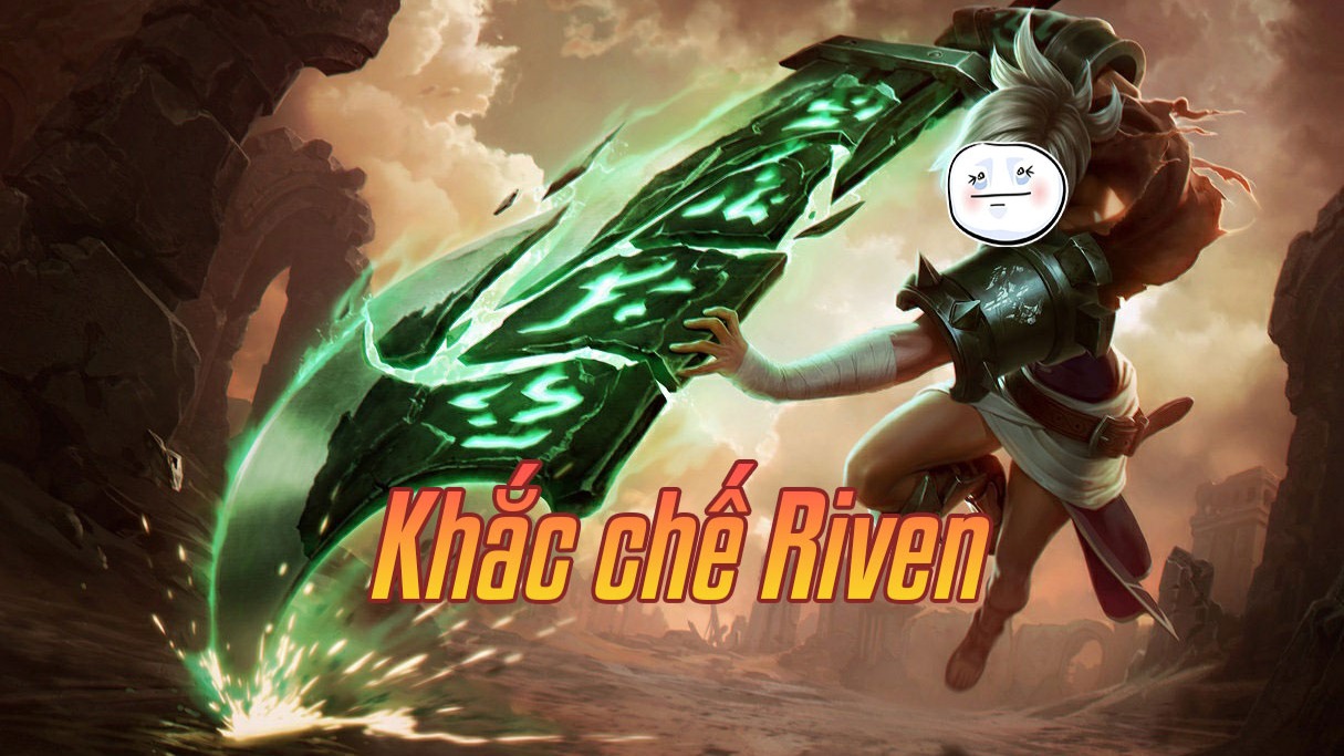 Khắc chế Riven>