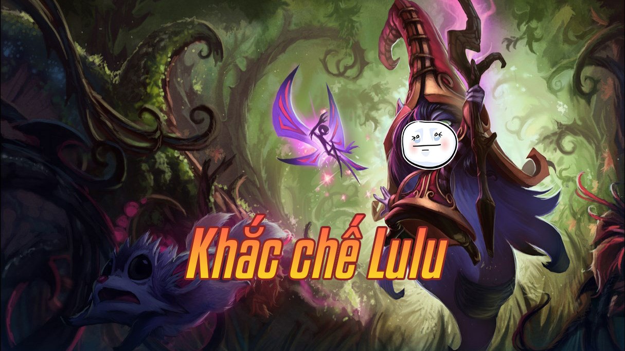 Khắc chế Lulu>