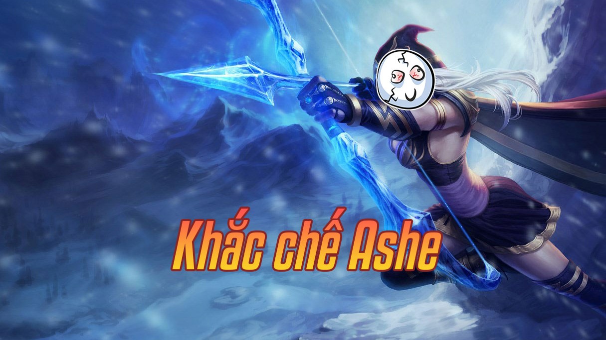 Khắc chế Ashe>