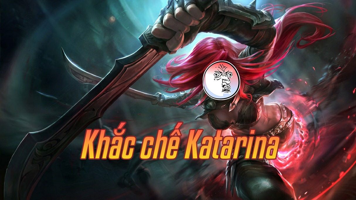 Khắc chế Katarina>