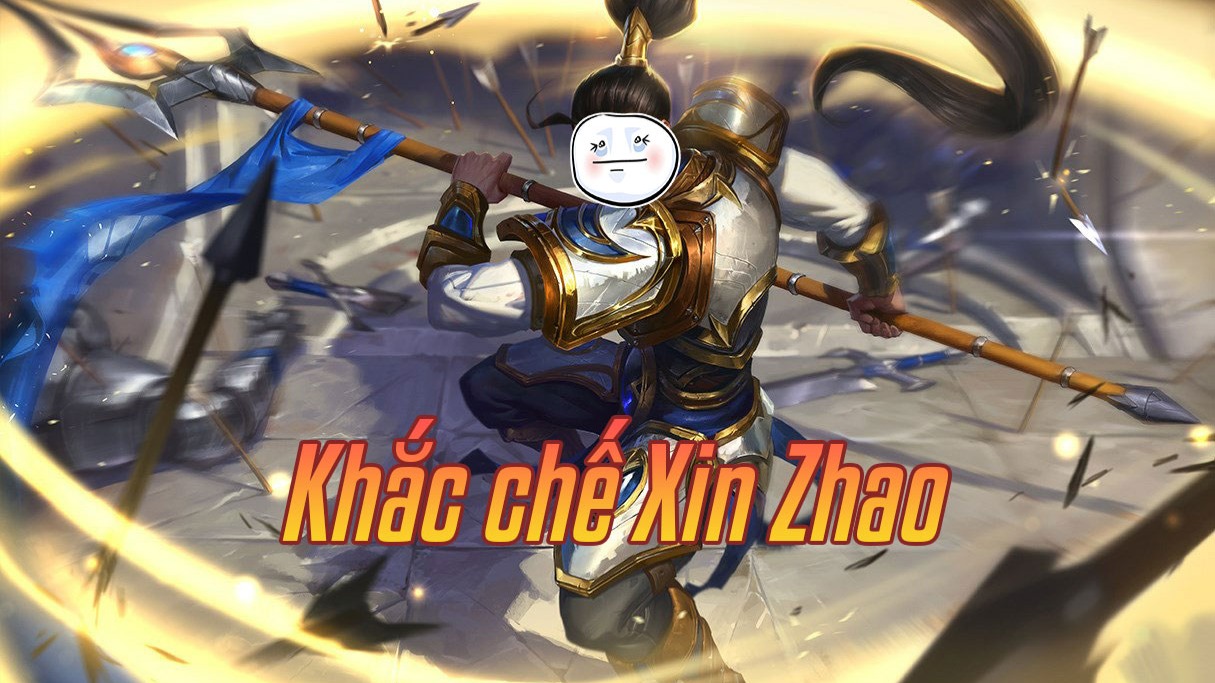 Khắc chế Xin Zhao>