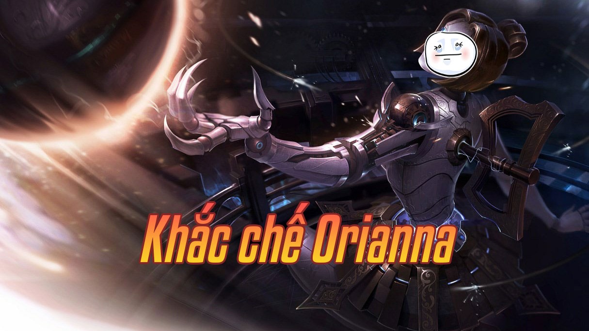 Khắc chế Orianna>