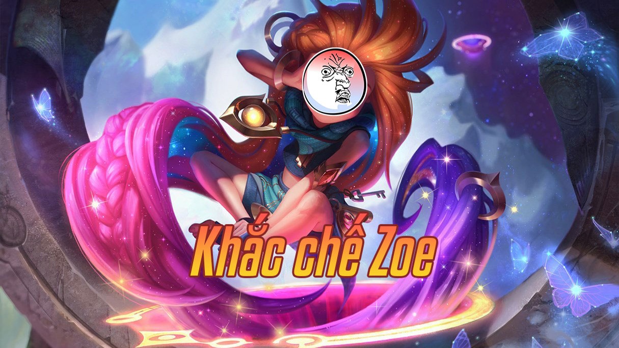 Khắc chế Zoe>