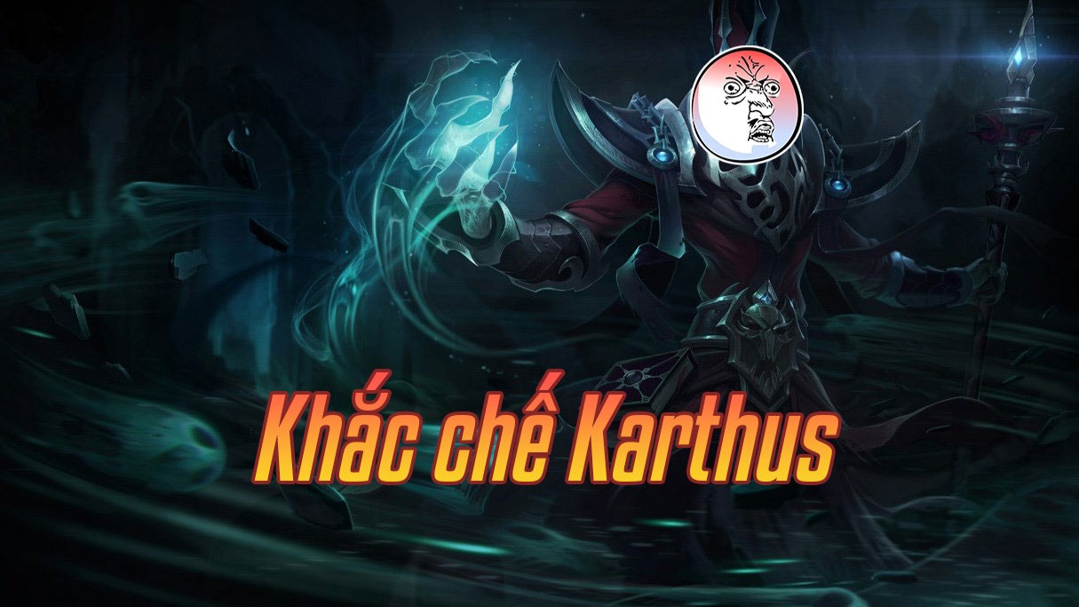 Khắc chế Karthus>