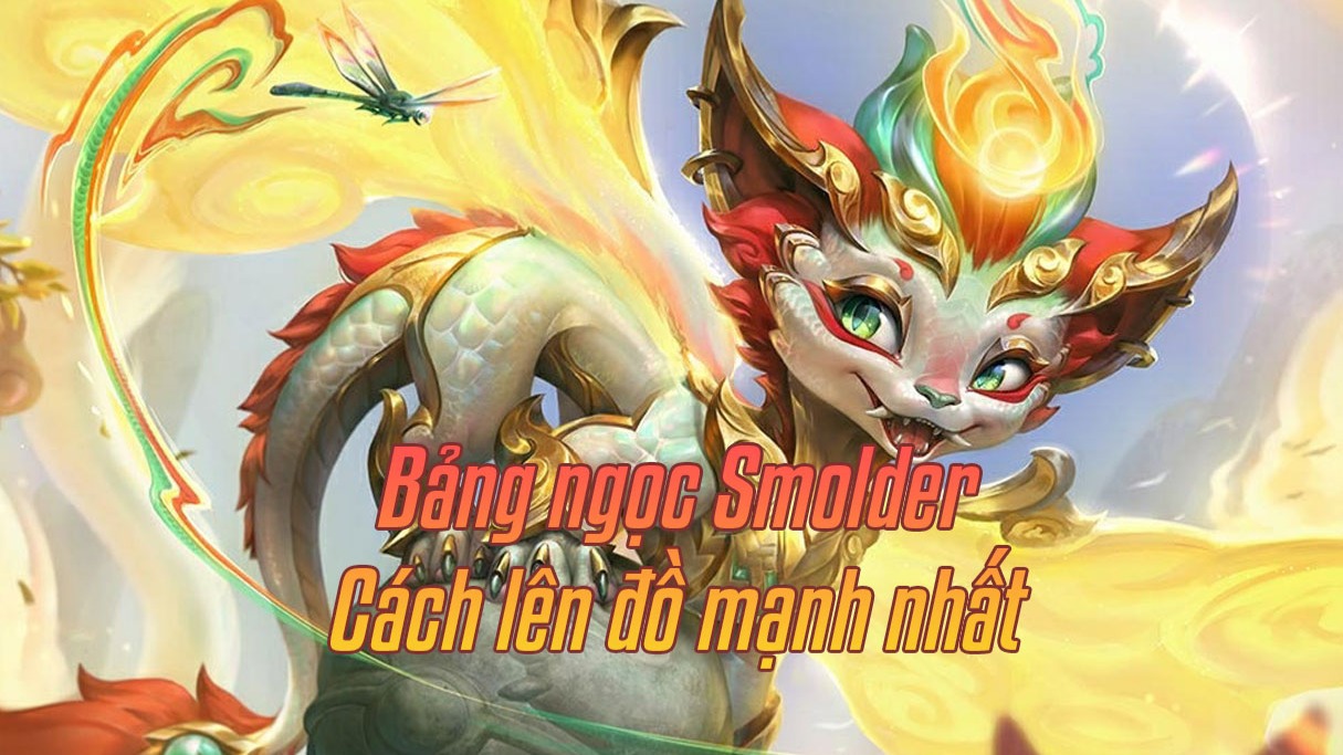 Cách lên đồ Smolder