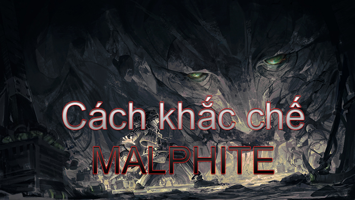 Cách khắc chế Malphite>