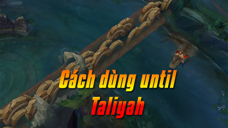 Cách dùng until taliyah