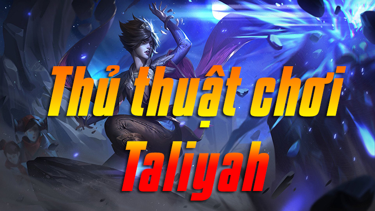 Thủ thuật chơi Taliyah