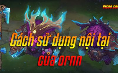 Cách sử dụng nội tại của ornn